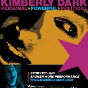 Poster of Kimberly Dark with closeup of Kimberly's face and text on a black background